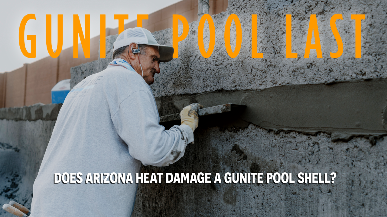 How Long Do Gunite Pools Last in Arizona's Heat?