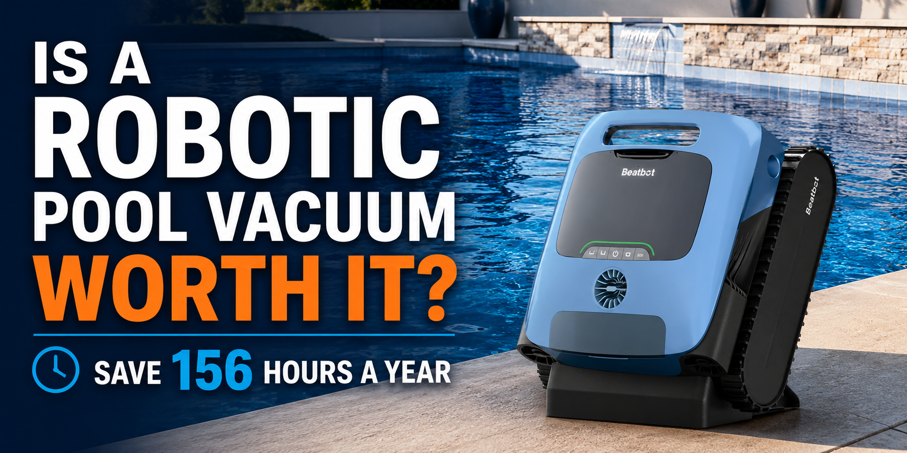 Are Robotic Pool Vacuums Worth It? What to Know Before You Buy